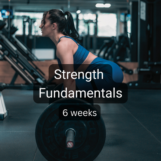 Strength Fundamentals - 6 Weeks
